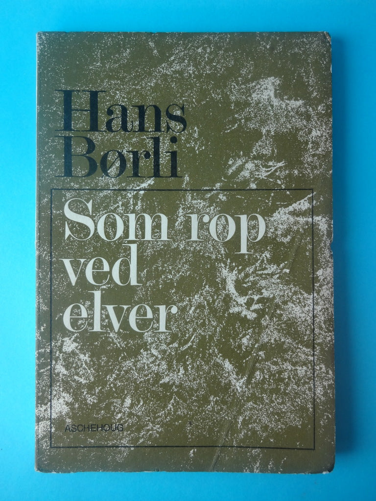 Hans Børli som rop ..